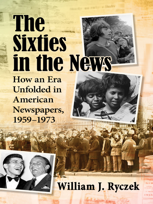 Title details for The Sixties in the News by William J. Ryczek - Available